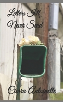 Letters I'll Never Send: Poems Over The Years 1795231009 Book Cover