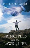 Principles and the Laws of Life 1478734248 Book Cover