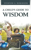A Child's Guide to Wisdom B0BLP72GMY Book Cover