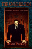 The Unbeholden: Masquerade of the Red Death Trilogy (Masquerade of the Red Death, Vol 3) 1565048423 Book Cover