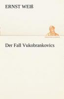 Der Fall Vukobrankovics: Mysteriöser Kriminalfall der Elisabeth Thury 8027318270 Book Cover