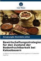 Bewirtschaftungsstrategien für den Zustand der Bodenfruchtbarkeit bei Kakaobauern 6204129309 Book Cover