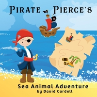 Pirate Pierce's Sea Animal Adventure: A children's picture book with fun facts about sea life. 1696043107 Book Cover