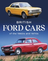 British Ford Cars of the 1960s and 1970s 0719840716 Book Cover