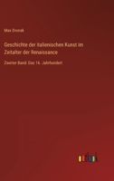 Geschichte der italienischen Kunst im Zeitalter der Renaissance: Zweiter Band: Das 16. Jahrhundert 3368276808 Book Cover