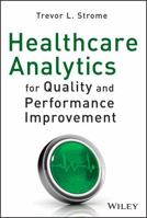 Healthcare Analytics for Quality and Performance Improvement 1118519698 Book Cover