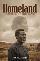 Homeland : Memories of This Place 1969682647 Book Cover