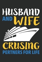Husband and wife Cruising partner for life journal: Husband & Wife Cruising Partners for Life: Cruise notebook as couple cruise gifts. Husband and wife gifts. 6 x 9 size 100 Lined pages Cruise journal 1673855474 Book Cover