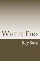 White Fire 1532960859 Book Cover