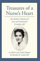 Treasures of a Nurse's Heart: My Mother's Memoirs of Love and Wisdom for Everyday Life 0595377157 Book Cover