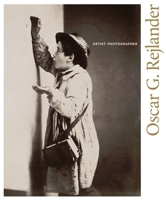 Oscar G. Rejlander: Artist Photographer 030023709X Book Cover