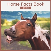 Horse Facts Book For Kids: Fun Facts About Horses - Picture Book for Children B0BJ44W3PK Book Cover