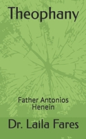 Theophany: Father Antonios Henein B0BSWTNDTZ Book Cover