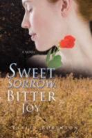 Sweet Sorrow, Bitter Joy 0595458718 Book Cover
