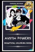 Austin Powers Beautiful Coloring Book: Stress Relieving Adult Coloring Book for All Ages B087SFLJCM Book Cover