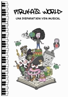 Piruka's World: Una disparatada vida musical B0BQ9R67RW Book Cover