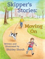 Skipper's Stories: Moving On 1998686019 Book Cover