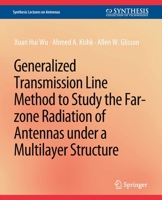Generalized Transmission Line Method To Study The Far Zone Radiation Of Antennas Under A Multilayer Structure 3031004108 Book Cover