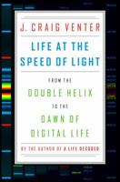 La vida a la velocidad de la luz: Desde la doble hélice a los albores de la vida digital 0670025402 Book Cover