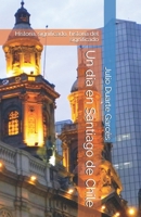 Un día en Santiago de Chile: Historia, significado, historia del significado B0892HTJ39 Book Cover