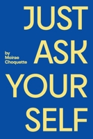 Just Ask Your Self 1069956627 Book Cover