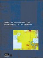 Energy Modeling and the Management of Uncertainty 189933243X Book Cover