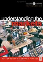 Understanding the Markets (Securities Institute Global Capital Markets Series) (Securities Institute Operations Management) 0750654651 Book Cover