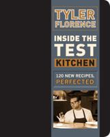 Inside the Test Kitchen: 120 New Recipes, Perfected 0385344554 Book Cover