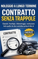 NOLEGGIO A LUNGO TERMINE: CONTRATTO SENZA TRAPPOLE (Italian Edition) B0GL8RJYSY Book Cover