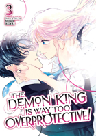 The Demon King is Way Too Overprotective! Vol. 3 B0FN3PM8KK Book Cover
