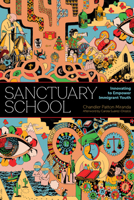 Sanctuary School: Innovating to Empower Immigrant Youth B0FW5LQG2F Book Cover