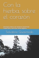 Con la hierba, sobre el corazón: Antología poética de Salvatore Quasimodo (Poesia) 1549542338 Book Cover