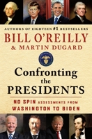 Confronting the Presidents: No Spin Assessments from Washington to Biden 125034641X Book Cover