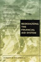 Redesigning the Financial Aid System: Why Colleges and Universities Should Switch Roles with the Federal Government 0801871239 Book Cover