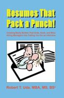 Resumes That Pack a Punch!: Creating Beefy Bullets That Grab, Hook, and Wow Hiring Managers into Calling You for an Interview 0595383440 Book Cover