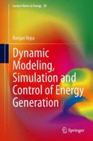 Dynamic Modeling, Simulation and Control of Energy Generation 1447153995 Book Cover