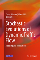 Stochastic Evolutions of Dynamic Traffic Flow: Modeling and Applications 3662445719 Book Cover