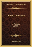 Injured Innocence: A Tragedy 1104771829 Book Cover