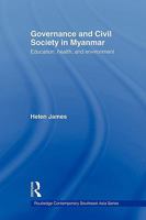 Governance and Civil Society in Myanmar Education, Health and Environment (Routledgecurzon Contemporary Southeast Asia Series) 0415545919 Book Cover