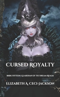 Cursed Royalty:: Gaurdian of the Dream Realm B089D3SBM2 Book Cover