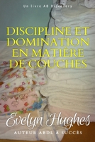 Discipline et domination en matière de couches: Diaper Discipline and Dominance (French Edition) B0DZ2YTV87 Book Cover