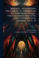 Risposta ... Alla Lettera Dell'amico ... G. Carmignani Sul Vero Senso Di Quel Verso Di Dante 'poscia Piu Che Il Dolor Pote Il Digiuno'. Inf. C. 33 (Italian Edition) 1023916401 Book Cover