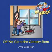 Off We Go to the Grocery Store 1606130188 Book Cover