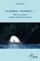 Un monde différent" !": Défi du présent, utopie créatrice de l'avenir (Harmattan Cameroun) (French Edition) 2343151407 Book Cover