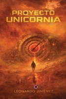 Proyecto Unicornia: La historia de un grupo de supervivientes en busca de la verdad (Spanish Edition) B08Y4LB26X Book Cover