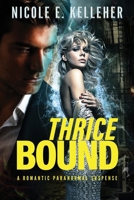 Thrice Bound: A Romantic Paranormal Suspense B0F8P3JSZK Book Cover