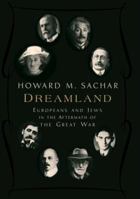 Dreamland: Europeans and Jews in the Aftermath of the Great War 0375409149 Book Cover