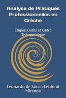 Analyse de Pratiques Professionnelles en Crèche: Étapes, Outils et Cadre Thérapeutique (French Edition) B0DW599ZGN Book Cover
