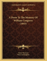 A Poem To The Memory Of William Congreve 1347947612 Book Cover
