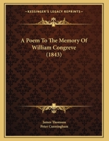 A Poem To The Memory Of William Congreve 1347530339 Book Cover